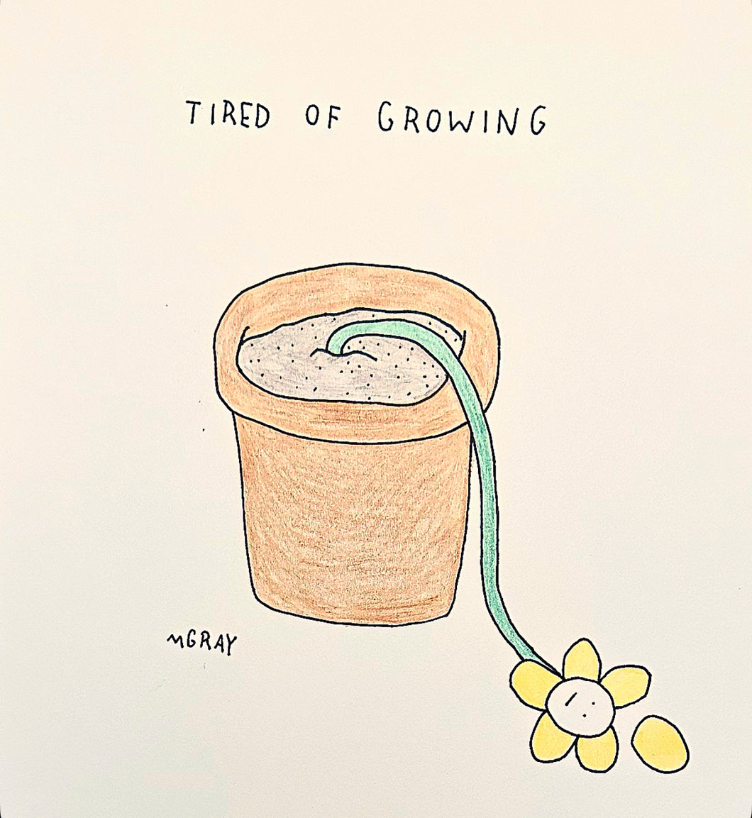 Tired Of Growing