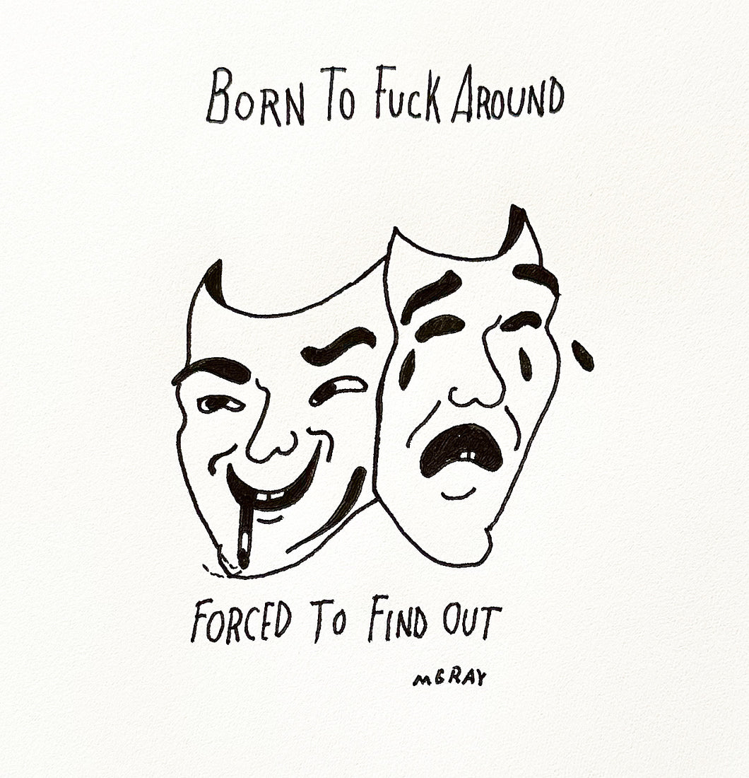 Born To Fuck Around